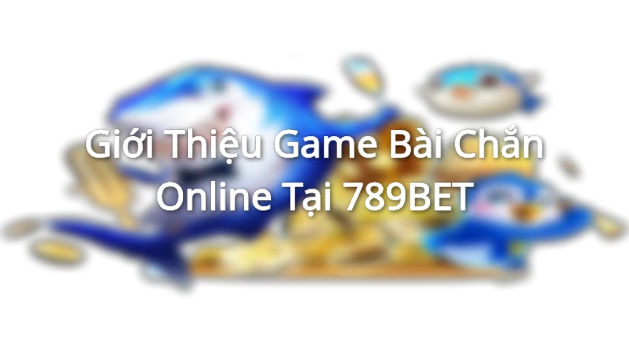 Tìm hiểu về game bài chắn có nguồn gốc từ Việt Nam