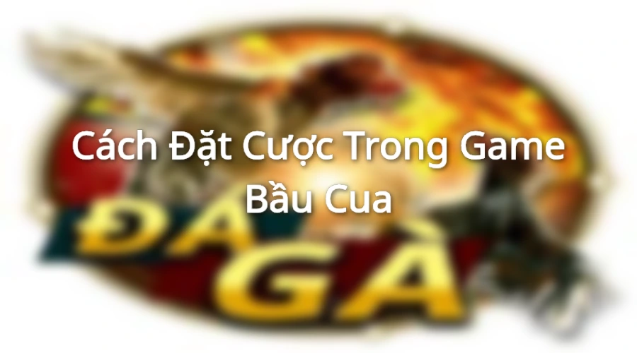 Hướng dẫn chơi game bầu cua đổi thưởng