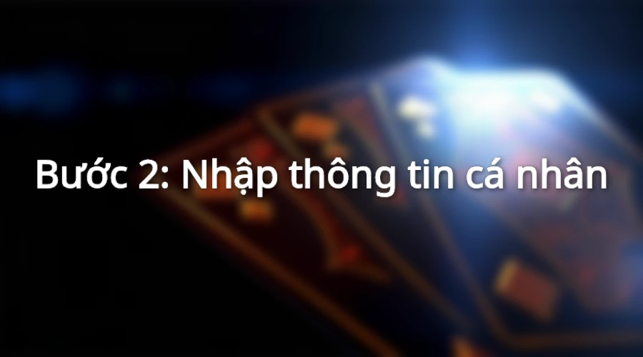 Người chơi nhập đầy đủ các thông tin theo yêu cầu của biểu mẫu