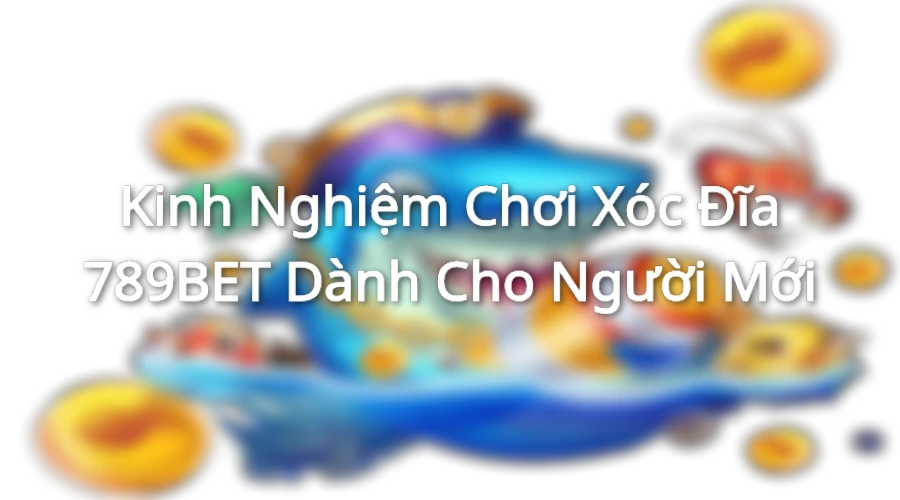 Kinh nghiệm chơi xóc đĩa thắng lâu dài