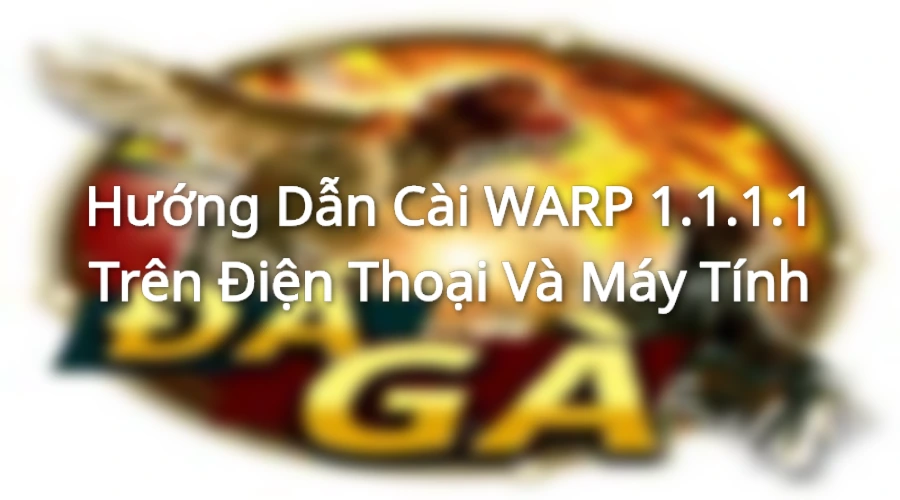 Hướng dẫn cài đặt app 1.1.1.1